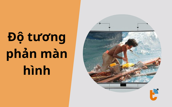 Độ tương phản màn hình: Chìa khóa cho hình ảnh sâu và nổi khối