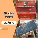 Lợi ích khi chọn ép kính Oppo quận 10 TPHCM