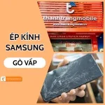 Ép kính Samsung Gò Vấp - Giải pháp chất lượng tại Thành Trung Mobile