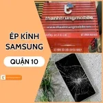 Lợi ích khi lựa chọn giải pháp ép kính Samsung quận 10