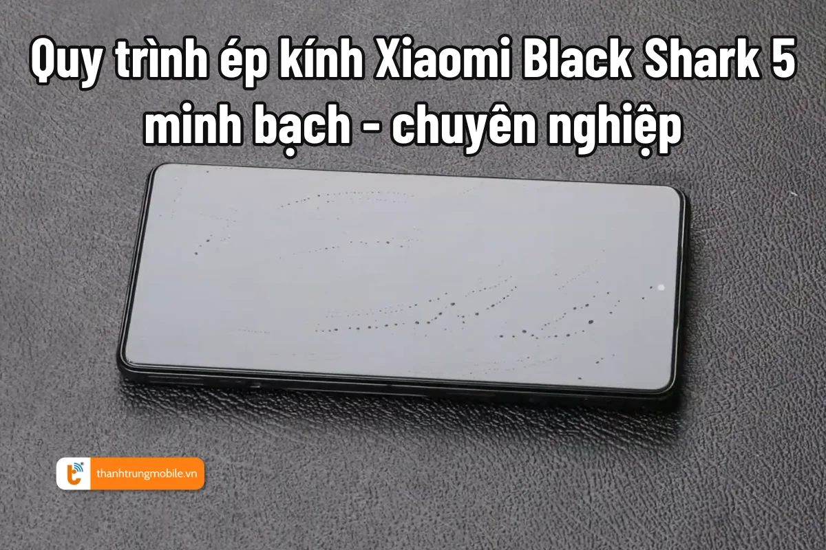 ép mặt kính Xiaomi Black Shark 5