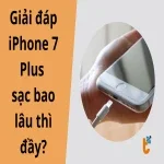 Giải đáp iPhone 7 Plus sạc bao lâu thì đầy?