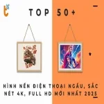 50+ hình nền điện thoại ngầu, sắc nét, Full HD mới nhất 2025
