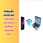 Mẹo chia sẻ kết nối internet từ iPhone sang máy tính dễ dàng