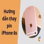 Hướng dẫn tự thay pin iPhone 6s chi tiết, an toàn tại nhà