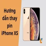 Tự thay pin iPhone XS tại nhà: Hướng dẫn chi tiết từng bước dễ làm
