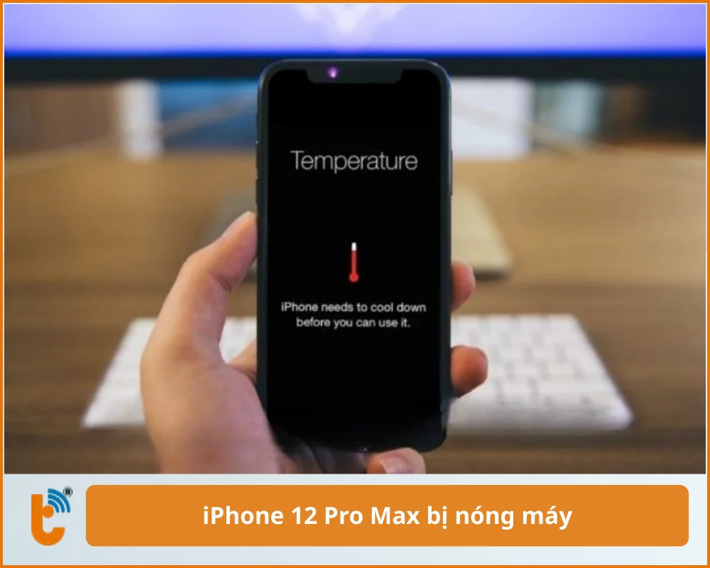 iPhone 12 Pro Max bị nóng máy