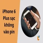 iPhone 6 Plus sạc không vào pin dù nhận sạc? Cách xử lý ngay