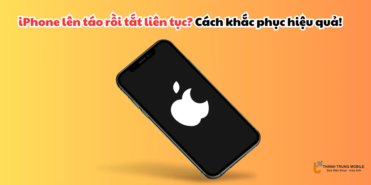 iPhone lên táo rồi tắt liên tục