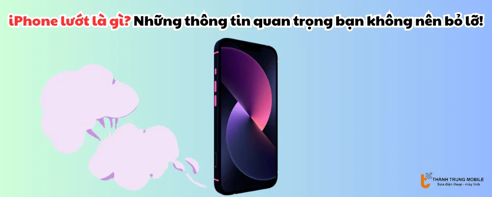 iPhone lướt là gì?