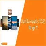 Jailbreak là gì? Lợi ích của việc "Bẻ Khóa" iPhone/iPad