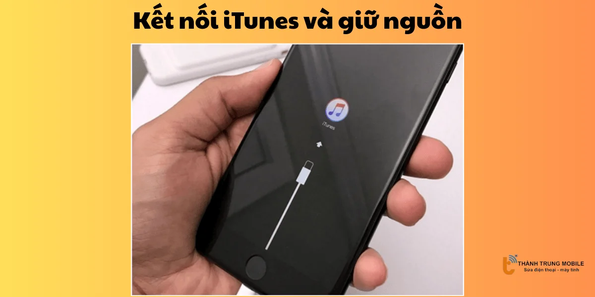 Kết nối iTunes và giữ nguồn