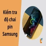 Kiểm tra độ chai pin Samsung: Hướng dẫn chi tiết cách xem độ chai và số lần sạc
