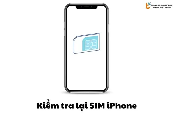 Kiểm tra lại SIM iPhone