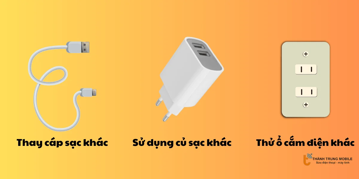 Kiểm tra và thay đổi phụ kiện sạc