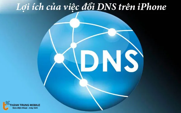 Loi-ich-cua-viec-doi-DNS-tren-iPhone