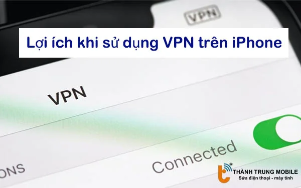 loi-ich-khi-su-dung-VPN-tren-iPhone