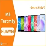 Mã test Huawei – Cách dễ dàng để kiểm tra điện thoại