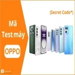 Tổng hợp những mã test OPPO có thể bạn chưa biết