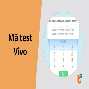 Mã test Vivo – Cách kiểm tra điện thoại Vivo nhanh chóng và chính xác