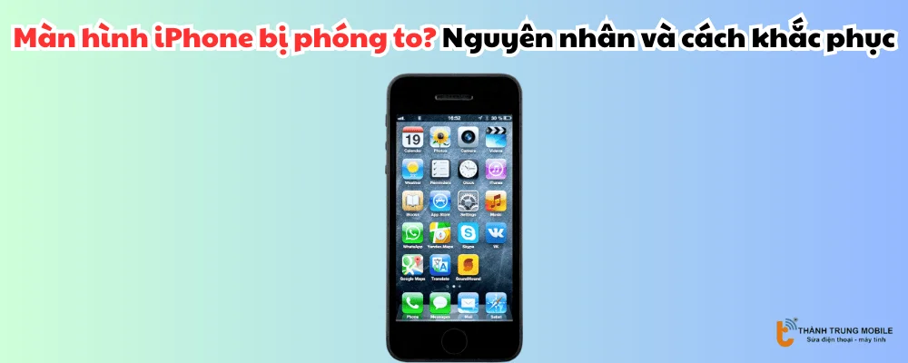 màn hình iPhone bị phóng to