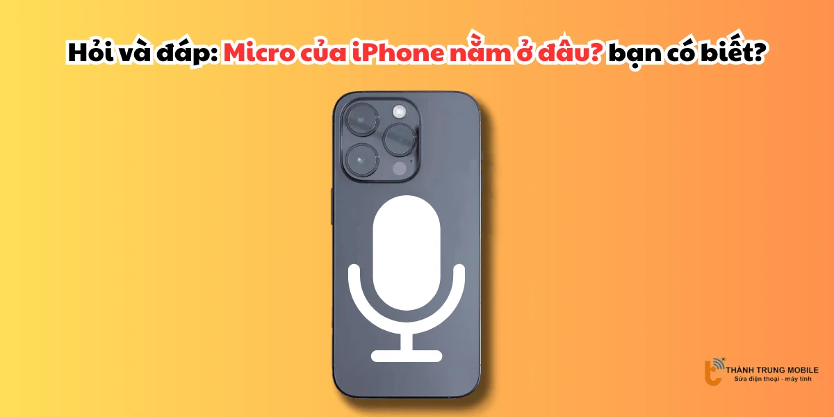 Micro của iPhone nằm ở đâu