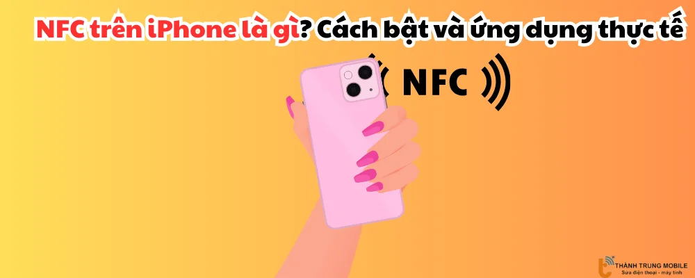 NFC trên iPhone là gì?
