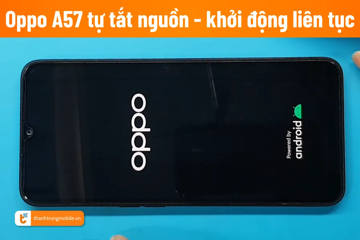 Oppo A57 mất nguồn