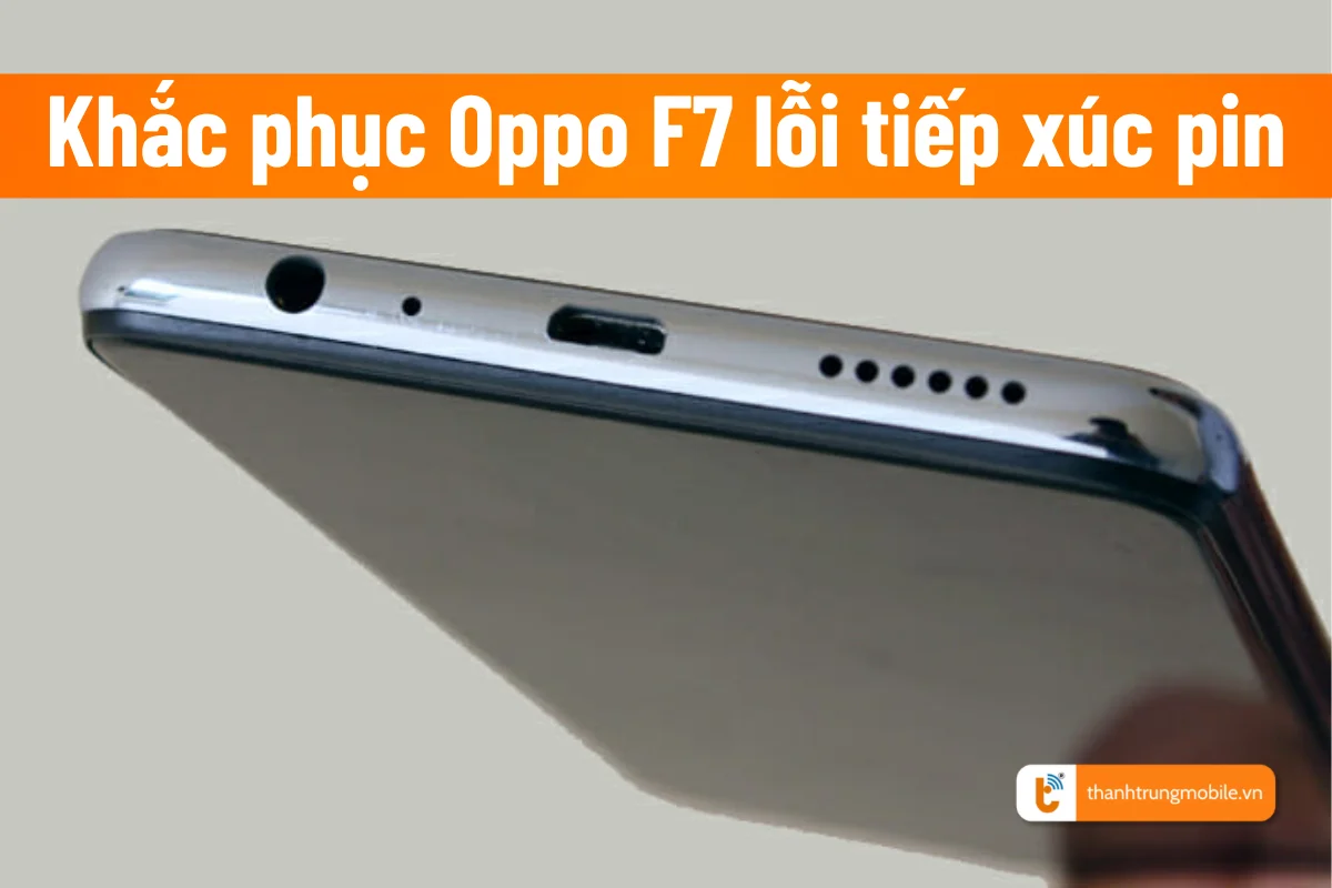oppo f7 không sạc pin