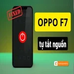 Giải pháp xử lý lỗi Oppo F7 tự tắt nguồn đơn giản và hiệu quả