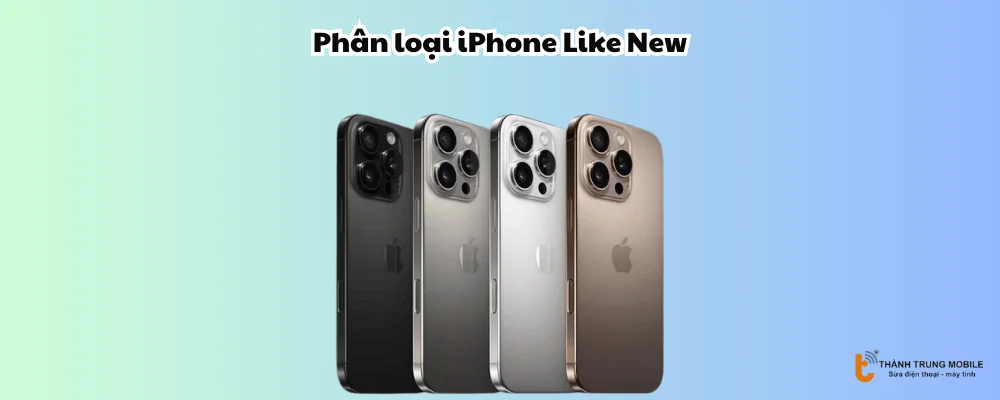 Phân loại iPhone Like New
