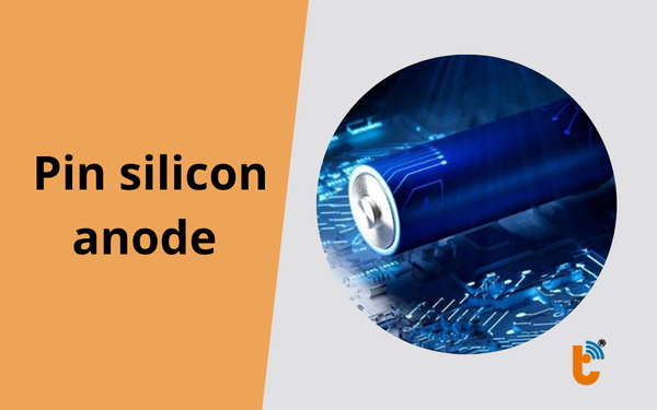Pin Silicon Anode là gì? Giải pháp pin nhỏ gọn, sạc nhanh