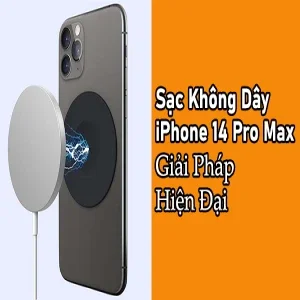 Đánh giá về sạc không dây iPhone 14 Pro Max có tốt để dùng?