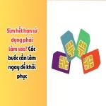 Sim hết hạn sử dụng phải làm sao? 03 cách khôi phục sim ngay