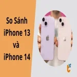 So Sánh iPhone 13 và iPhone 14: Nên Chọn Mẫu Nào?