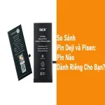 So sánh pin Deji và Pisen: Pin nào dành riêng cho bạn?