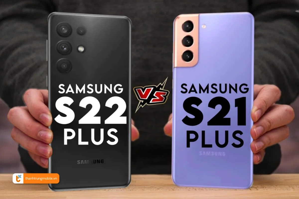 so sánh s21 plus và s22 plus