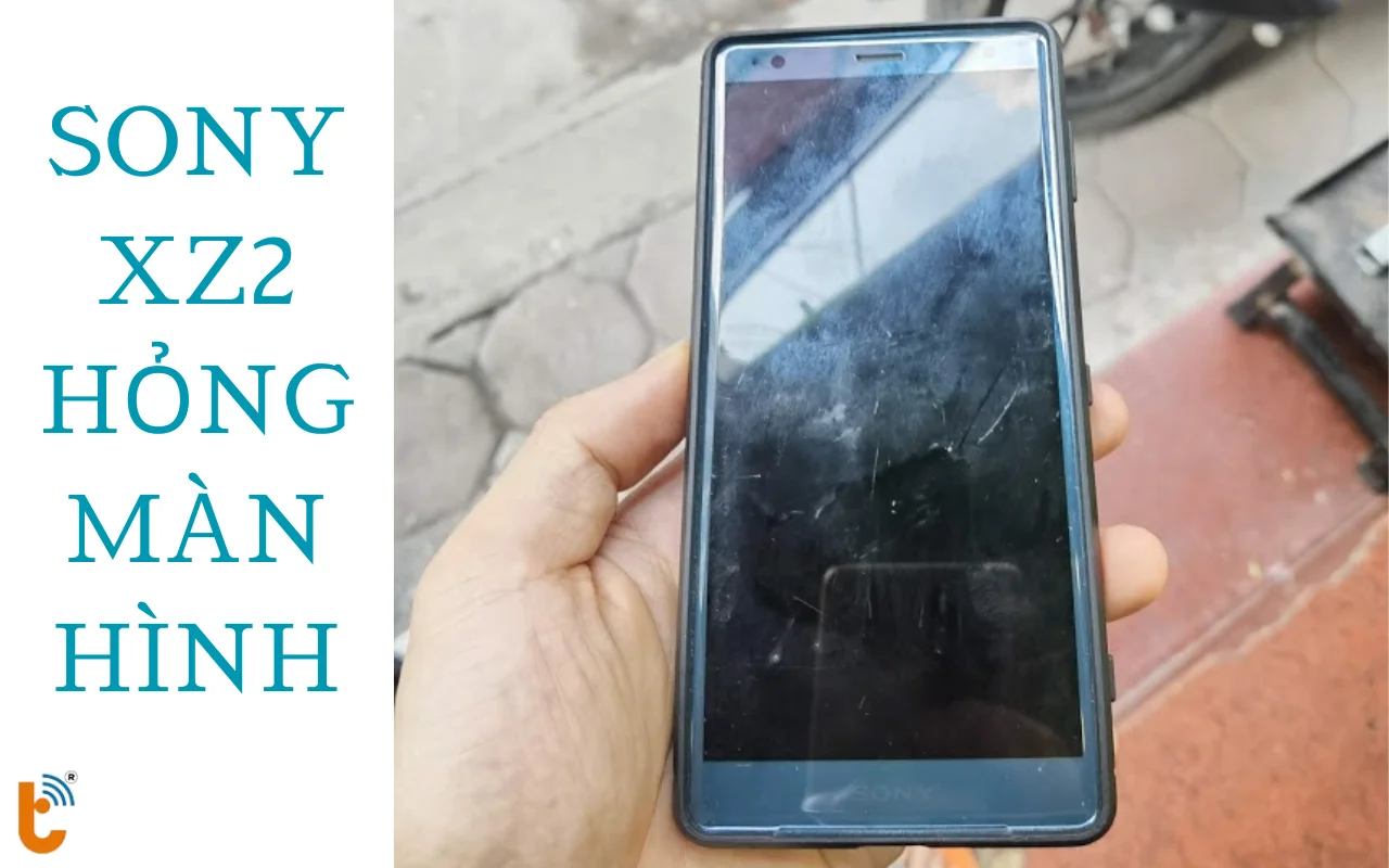 Sony XZ2 hỏng màn hình