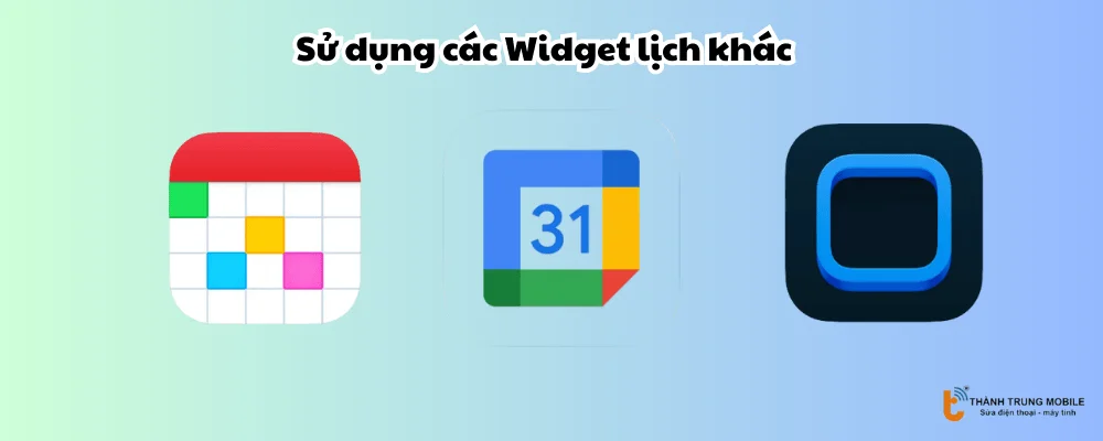 Sử dụng các Widget lịch khác