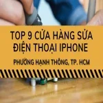 Top 9 Cửa hàng sửa điện thoại iPhone Phường Hạnh Thông
