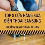 Top 8 trung tâm sửa điện thoại Samsung phường Hạnh Thông uy tín nhất
