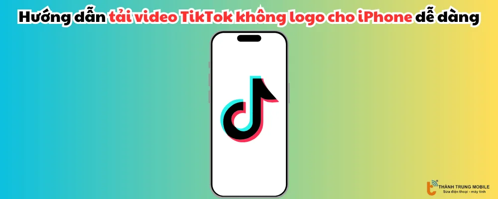 Tải video TikTok không logo cho iPhone