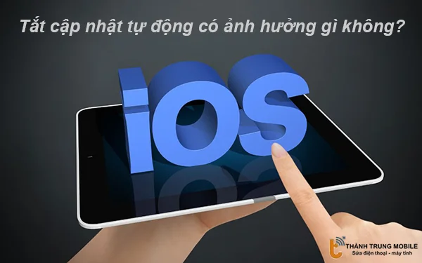 tat-cap-nhat-tu-dong-co-anh-huong-gi-khong