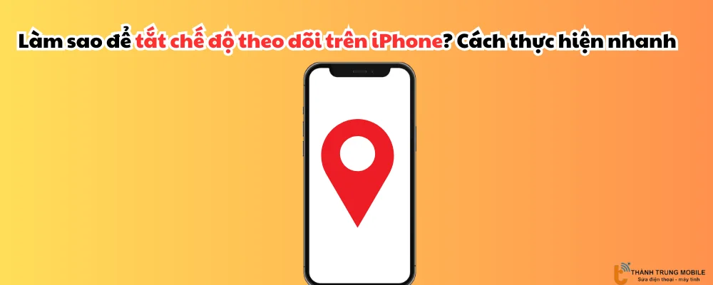 Tắt chế độ theo dõi trên iPhone