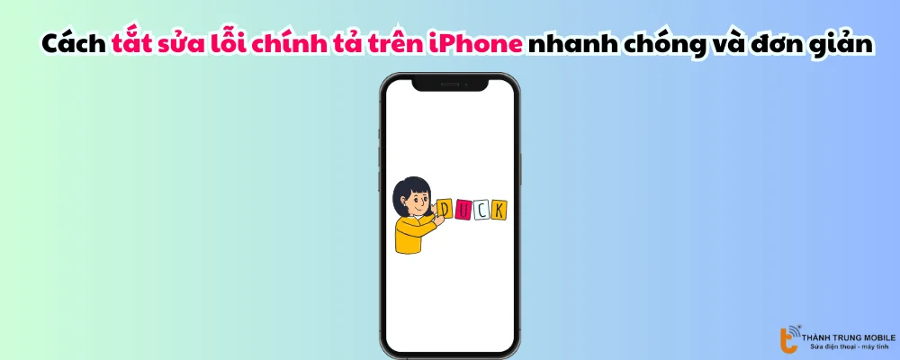 Tắt sửa lỗi chính tả iPhone
