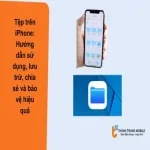 Tệp trên iPhone: Hướng dẫn sử dụng, lưu trữ, chia sẻ và bảo vệ hiệu quả