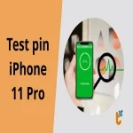 Test pin iPhone 11 Pro để biết ngay có chai pin và pin chính hãng