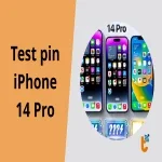 Test pin iPhone 14 Pro – Hướng dẫn kiểm tra pin chính xác