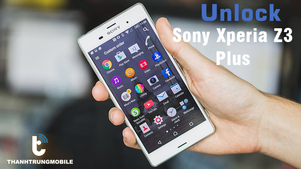 Unlock Sony Xperia Z3 Plus Thành Trung Mobile