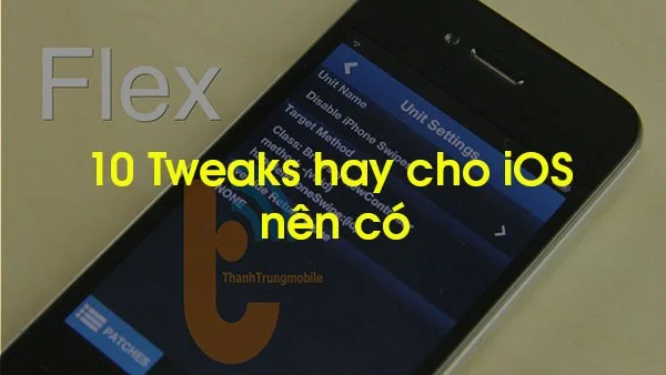 Top 10 Tweaks thiết yếu nên có cho máy Jailbreak